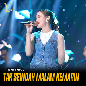 Yeni Inka - Tak Seindah Malam Kemarin
