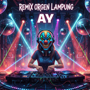 Remix Orgen Lampung - Ay