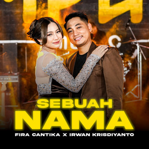 Fira Cantika, Irwan Krisdiyanto - Sebuah Nama