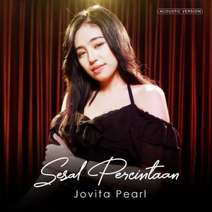 Jovita Pearl - Sesalan Percintaan (Acoustic)
