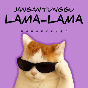 Maman Fvndy - Jangan Tunggu Lama-Lama