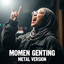 Pari Kesit - Momen Genting - Metal Version