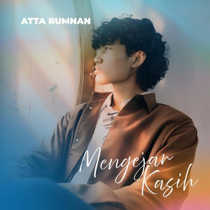 Atta Rumnan - Mengejar Kasih