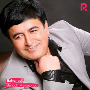 Bahodir Mamajonov - Bahor edi