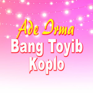 Ade Irma - Bang Toyib (Koplo)