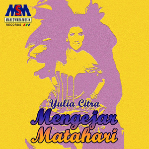 Yulia Citra - Mengejar Matahari
