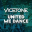Vicetone - United We Dance - Radio Mix