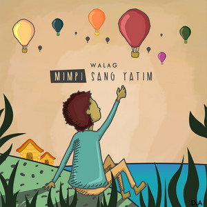 Walag - Mimpi Sang Yatim