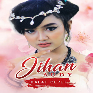Jihan Audy - Kalah Cepet