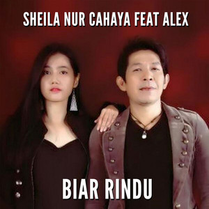 Sheila Nur Cahaya, Alex - Biar Rindu (feat. Alex)