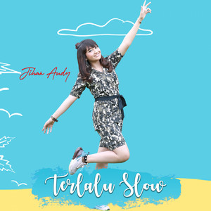 Jihan Audy - Terlalu Slow
