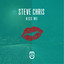 Steve Chris - Kiss Me