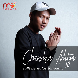 Chandra Aditya - Sulit Bernafas Tanpamu