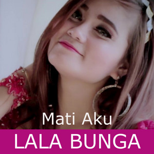 Lala Bunga - Mati Aku