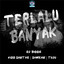 Kidd Santhe, SoMean, Tuju, DJ Biggie - Terlalu Banyak