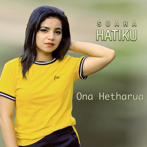 Ona Hetharua - Suara Hatiku