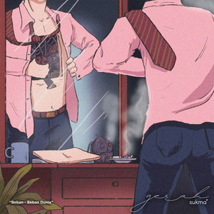 Gerah Sukma - Beban Beban Dunia