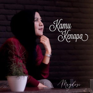Maydosi - Kamu Kenapa?