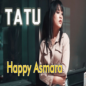 Happy Asmara - Tatu