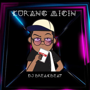 DJ Breakbeat - Kurang Micin
