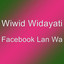 Wiwid Widayati - Facebook Lan Wa