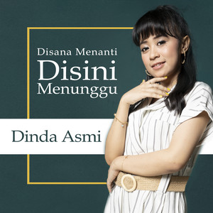 Dinda Asmi - Disana Menanti Disini Menunggu