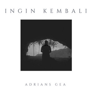 Adrians Gea - Ingin Kembali
