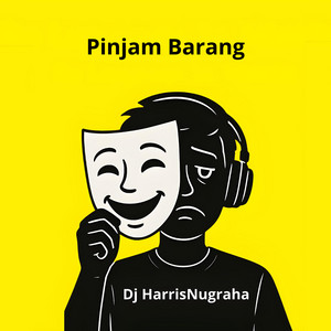 DJ HarrisNugraha - Pinjam Barang