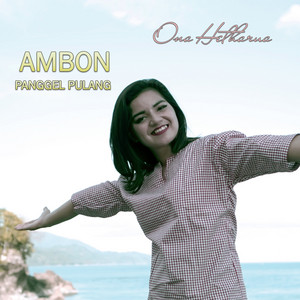 Ona Hetharua - Ambon Panggel Pulang