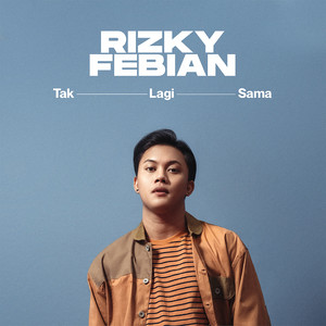 Rizky Febian - Tak Lagi Sama