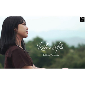 Rahma Alia - Takkan Terpisah
