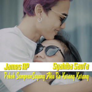 Syahiba Saufa , James AP - Pokok Sampean Sayang Aku Ra Kurang Kurang
