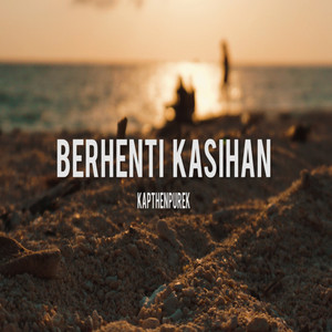 Kapthenpurek - Berhenti Kasihan
