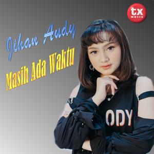 Jihan Audy - MASIH ADA WAKTU