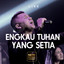 New Power Worship - Engkau Tuhan Yang Setia (Live)