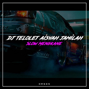 rharwa - Dj Telolet Aisyah Jamilah Slow Mengkane