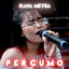 RANA MEYSYA - PERCUMO