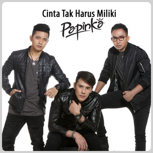 Papinka - Cinta Tak Harus Miliki