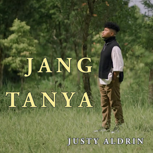Justy Aldrin - Jang Tanya