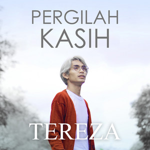 TEREZA - Pergilah Kasih
