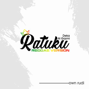 Deka Al Gazmi, OWN RUDI - RATUKU