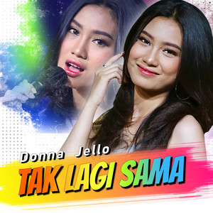 Donna Jello - Tak Lagi Sama