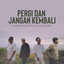 Vicky Salamor, Jacson Zeran, Justy Aldrin, Toton Caribo - Pergi Dan Jangan Kembali