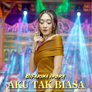 Difarina Indra - Aku Tak Biasa