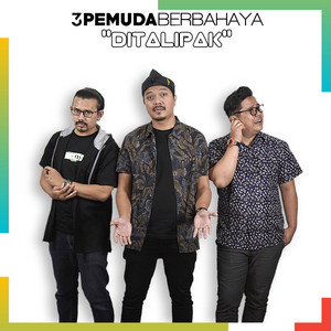 3 Pemuda Berbahaya - Ditalipak