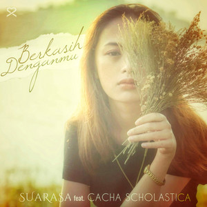 SUARASA, Cacha Scholastica - Berkasih Denganmu