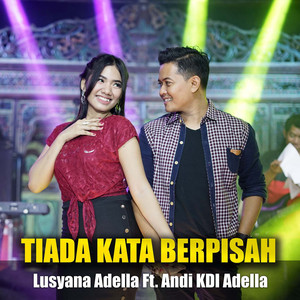 Lusyana Adella, Andi Kdi Adella - Tiada Kata Berpisah