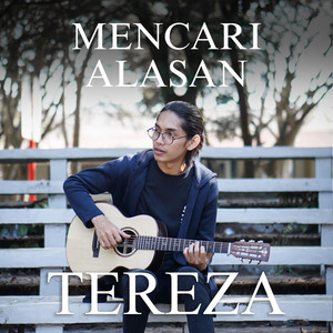 Tereza - Mencari Alasan