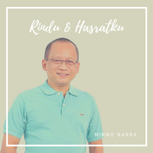 Mirmo NARRA - Rindu & Hasratku