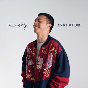 Junna Aditya - Semua Bisa Bilang